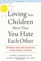 Loving Your Children More Than You Hate Each Other (Powerful Tools for Navigating a High-Conflict Divorce) by Lauren J. Behrman, Jeffrey Zimmerman, 9781626259041