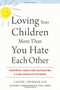 Loving Your Children More Than You Hate Each Other (Powerful Tools for Navigating a High-Conflict Divorce) by Lauren J. Behrman, Jeffrey Zimmerman, 9781626259041