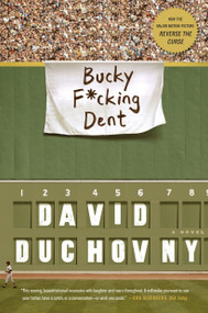 Bucky F*cking Dent (A Novel) by David Duchovny, 9780374536800