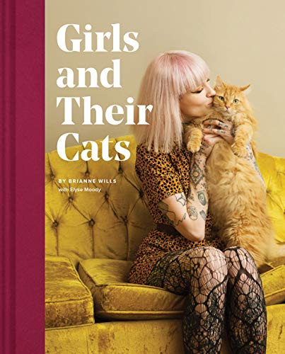 Girls and Their Cats by Brianne Wills, Elyse Moody, 9781452176796