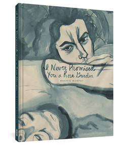 I Never Promised You a Rose Garden by Mannie Murphy, 9781683964100