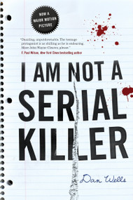 I Am Not A Serial Killer by Dan Wells, 9780765327826