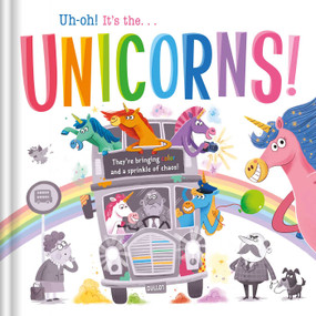 Uh-oh! It's the Unicorns! (Padded Storybook) by IglooBooks, Lee Cosgrove, 9781839037702