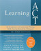 Learning ACT (An Acceptance and Commitment Therapy Skills Training Manual for Therapists) by Jason B. Luoma, Steven C. Hayes, Robyn D. Walser, 9781626259492