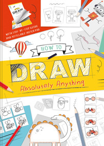How to Draw Absolutely Anything (With Step-by-Step Guide and Refillable Sketch Pad) by IglooBooks, Neil Clark, 9781839037801