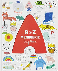 A to Z Menagerie ((ABC Baby Book, Sensory Alphabet Board Book for Babies and Toddlers, Interactive Book for Babies)) by Suzy Ultman, 9781452177113