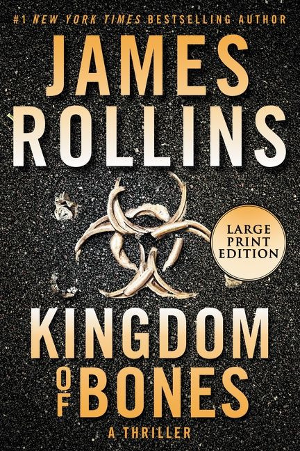 Kingdom of Bones (A Sigma Force Novel) by James Rollins, 9780062893000