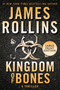 Kingdom of Bones (A Sigma Force Novel) by James Rollins, 9780062893000