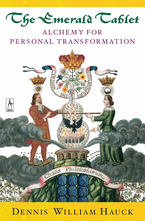 The Emerald Tablet (Alchemy of Personal Transformation) by Dennis William Hauck, 9780140195712
