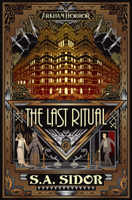 The Last Ritual (An Arkham Horror Novel) by S A Sidor, 9781839080135