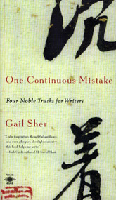 One Continuous Mistake (Four Noble Truths for Writers) by Gail Sher, 9780140195873
