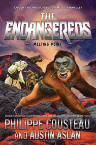 The Endangereds: Melting Point by Philippe Cousteau, Austin Aslan, 9780062894199