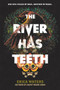 The River Has Teeth by Erica Waters, 9780062894250