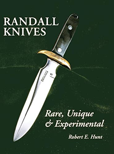Randall Knives (Rare, Unique, & Experimental) by Robert E. Hunt, 9781596522176