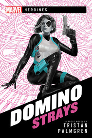 Domino: Strays (A Marvel Heroines Novel) by Tristan Palmgren, 9781839080500