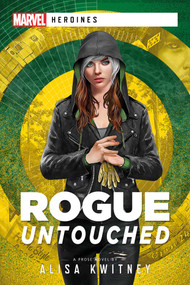 Rogue: Untouched (A Marvel Heroines Novel) by Alisa Kwitney, 9781839080562