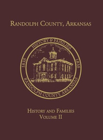 Randolph Co., AR Family History Vol. II by Turner Publishing, 9781596522763