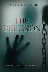 The Delusion (We All Have Our Demons) - 9781496422378 by Laura Gallier, 9781496422378