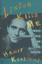 London Kills Me by Hanif Kureishi, 9780140168310