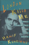 London Kills Me by Hanif Kureishi, 9780140168310