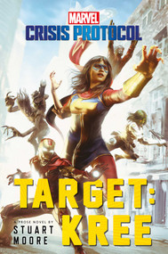 Target: Kree (A Marvel: Crisis Protocol Novel) by Stuart Moore, 9781839080708