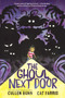The Ghoul Next Door (A Graphic Novel) by Cullen Bunn, Cat Farris, 9780062896100