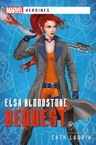Elsa Bloodstone: Bequest (A Marvel Heroines Novel) by Cath Lauria, 9781839080722