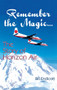 Remember the Magic... (The Story of Horizon Air) by Bill Endicott, 9781681623382