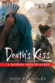Death's Kiss (Legend of the Five Rings: A Daidoji Shin Mystery) by Josh Reynolds, 9781839080807