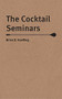 The Cocktail Seminars by Brian D. Hoefling, 9780789214003