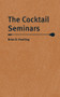 The Cocktail Seminars by Brian D. Hoefling, 9780789214003
