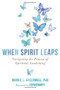 When Spirit Leaps (Navigating the Process of Spiritual Awakening) by Bonnie L. Greenwell, Adyashanti, 9781684030767
