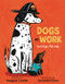 Dogs at Work (Good Dogs. Real Jobs.) by Margaret Cardillo, Zachariah OHora, 9780062906311