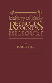 Reynolds Co, MO by James E. Bell, 9780938021056