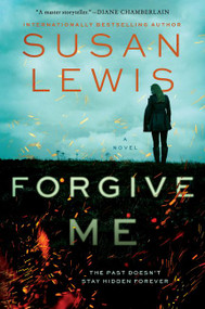 Forgive Me (A Novel) by Susan Lewis, 9780062906625