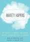 Anxiety Happens (52 Ways to Find Peace of Mind) by John P. Forsyth, Georg H. Eifert, 9781684031108