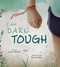 I Am Darn Tough by Licia Morelli, Maine Diaz, 9780884487807