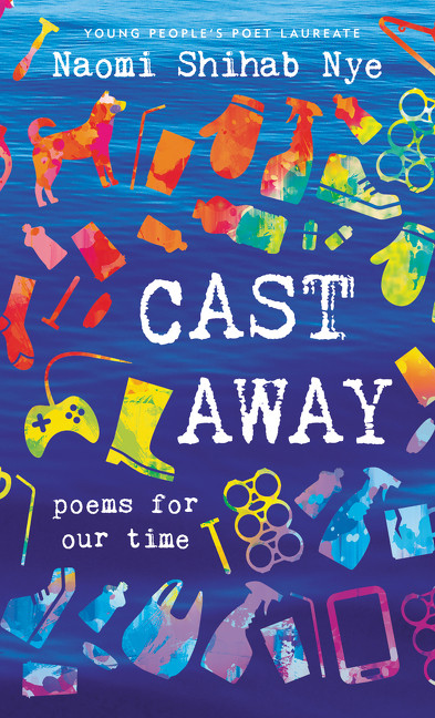 Cast Away (Poems of Our Time) by Naomi Shihab Nye, 9780062907707