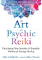 The Art of Psychic Reiki (Developing Your Intuitive and Empathic Abilities for Energy Healing) by Lisa Campion, Rhys Thomas, 9781684031214