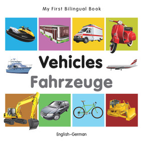 My First Bilingual Book-Vehicles (English-German) by Milet Publishing, 9781840599275