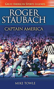 Roger Staubach (Captain America) - 9781684422500 by Mike Towle, 9781684422500