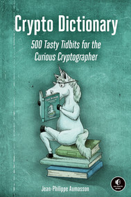 Crypto Dictionary (500 Tasty Tidbits for the Curious Cryptographer) by Jean-Philippe Aumasson, 9781718501409