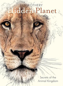 Hidden Planet (Secrets of the Animal Kingdom) by Ben Rothery, 9780884488750