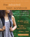 The Adopted Teen Workbook (Develop Confidence, Strength, and Resilience on the Path to Adulthood) by Barbara Neiman, 9781684031412