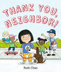 Thank You, Neighbor! by Ruth Chan, Ruth Chan, 9780062909534