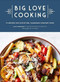 Big Love Cooking (75 Recipes for Satisfying, Shareable Comfort Food) by Joey Campanaro, Theresa Gambacorta, Con Poulos, 9781452178639