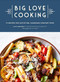 Big Love Cooking (75 Recipes for Satisfying, Shareable Comfort Food) by Joey Campanaro, Theresa Gambacorta, Con Poulos, 9781452178639