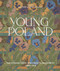 Young Poland (The Arts and Crafts Movement, 1890-1918) by Julia Griffin, Andrzej Szczerski, 9781848224537