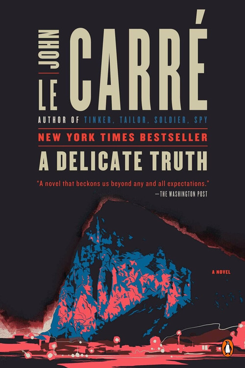 A Delicate Truth (A Novel) by John le Carré, 9780143125310