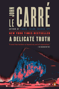 A Delicate Truth (A Novel) by John le Carré, 9780143125310
